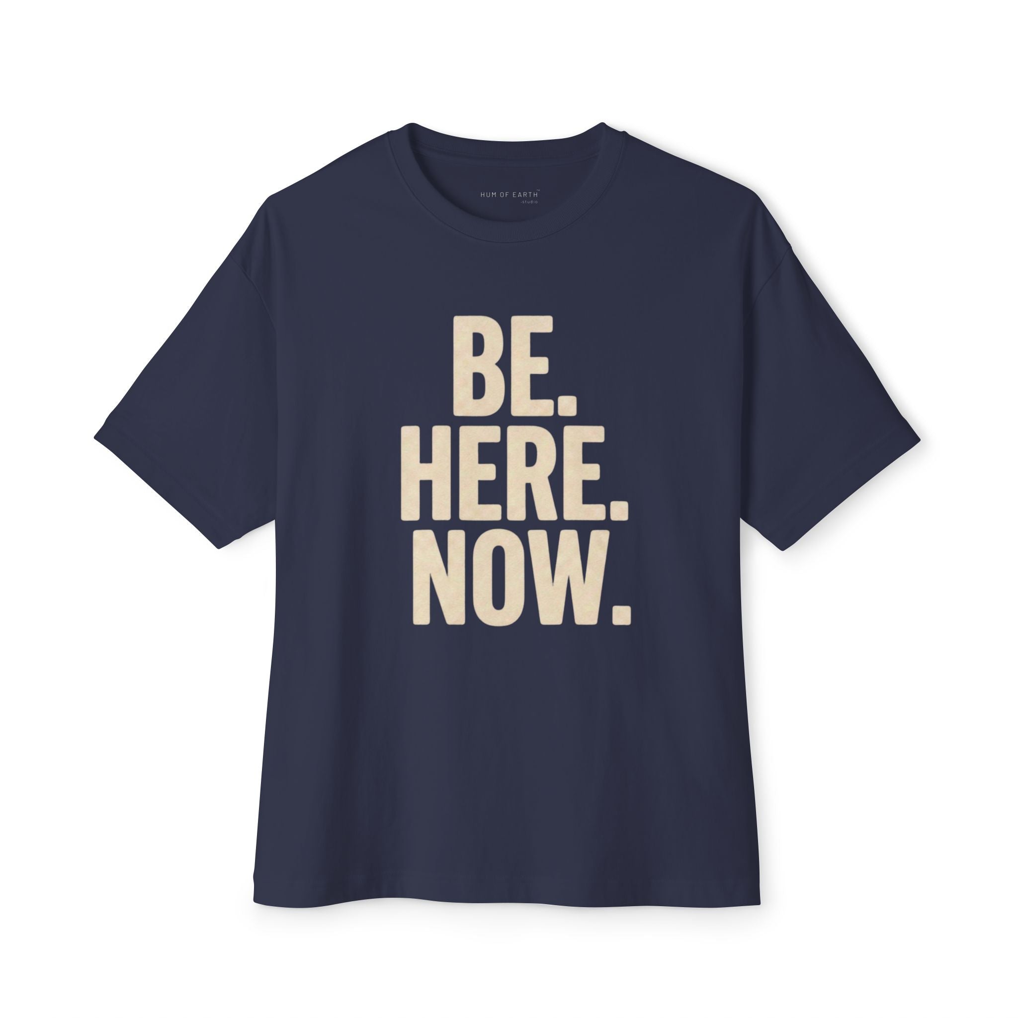 T-Shirt - BE. HERE. NOW.