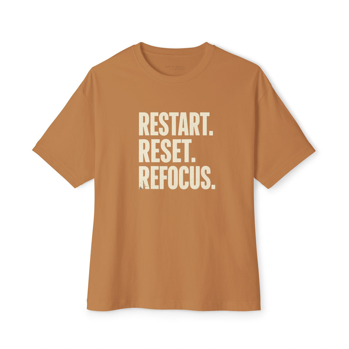 T-Shirt - Restart. Reset. Refocus.