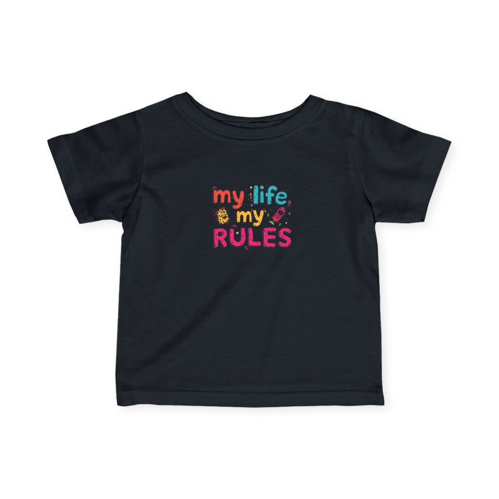 my life my rules Infant Tee