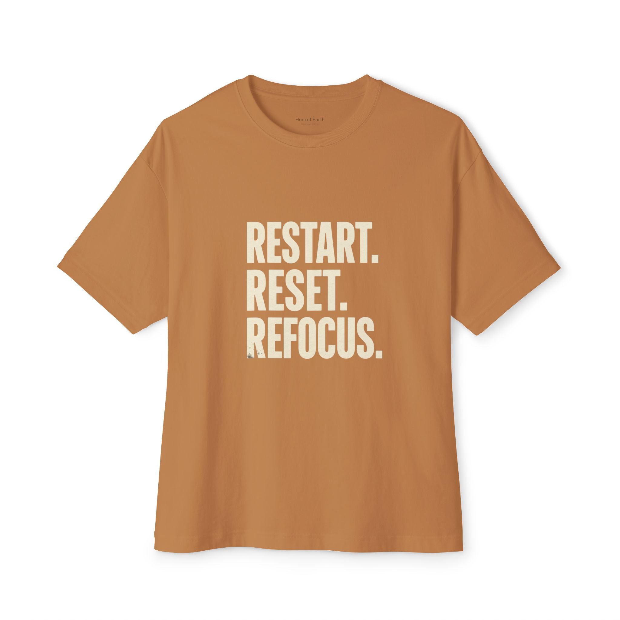 T-Shirt - Restart. Reset. Refocus.