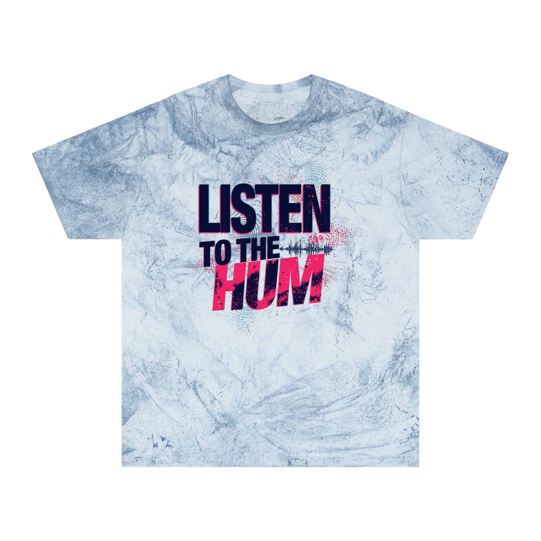 Listen to the Hum Tie-Dye T-Shirt