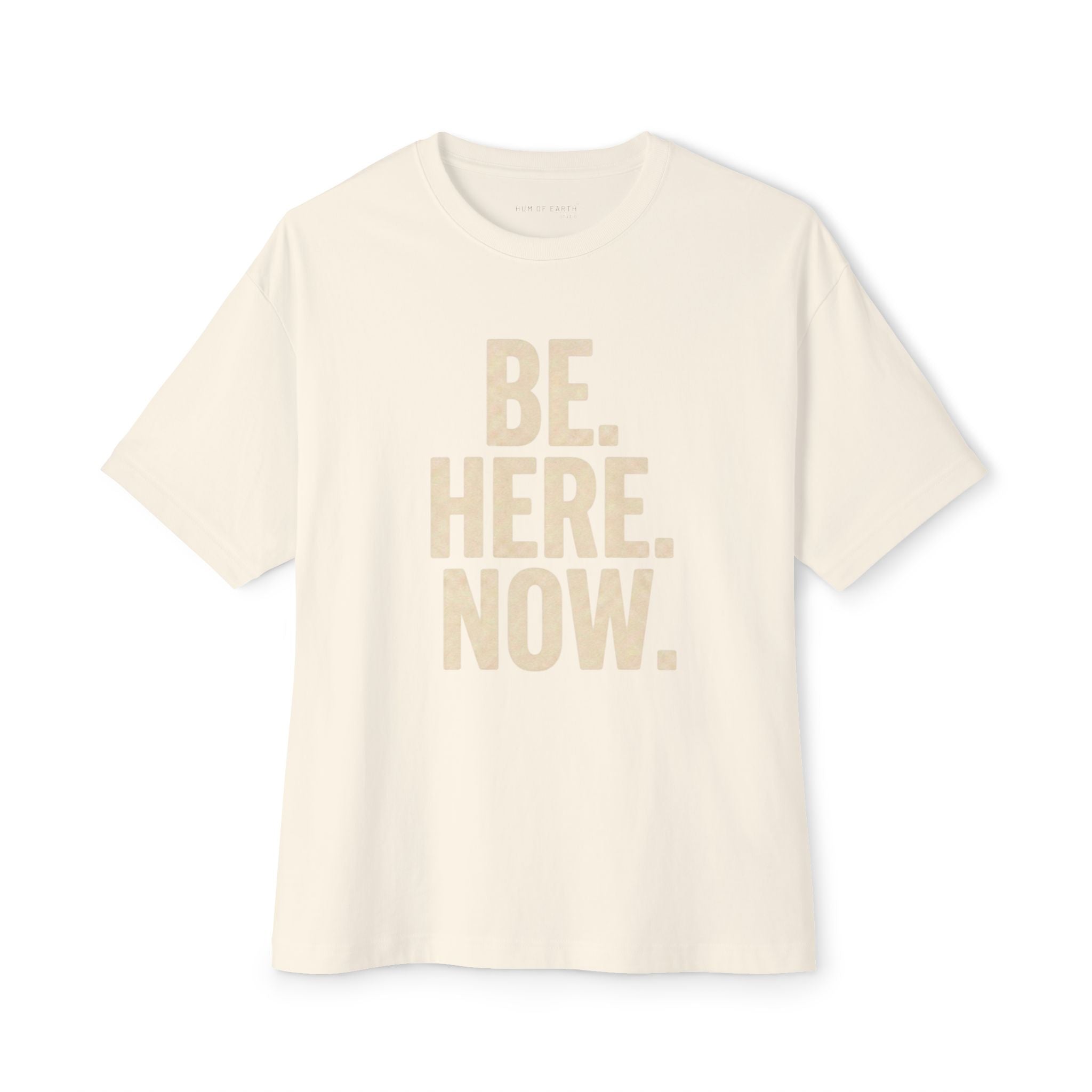T-Shirt - BE. HERE. NOW.