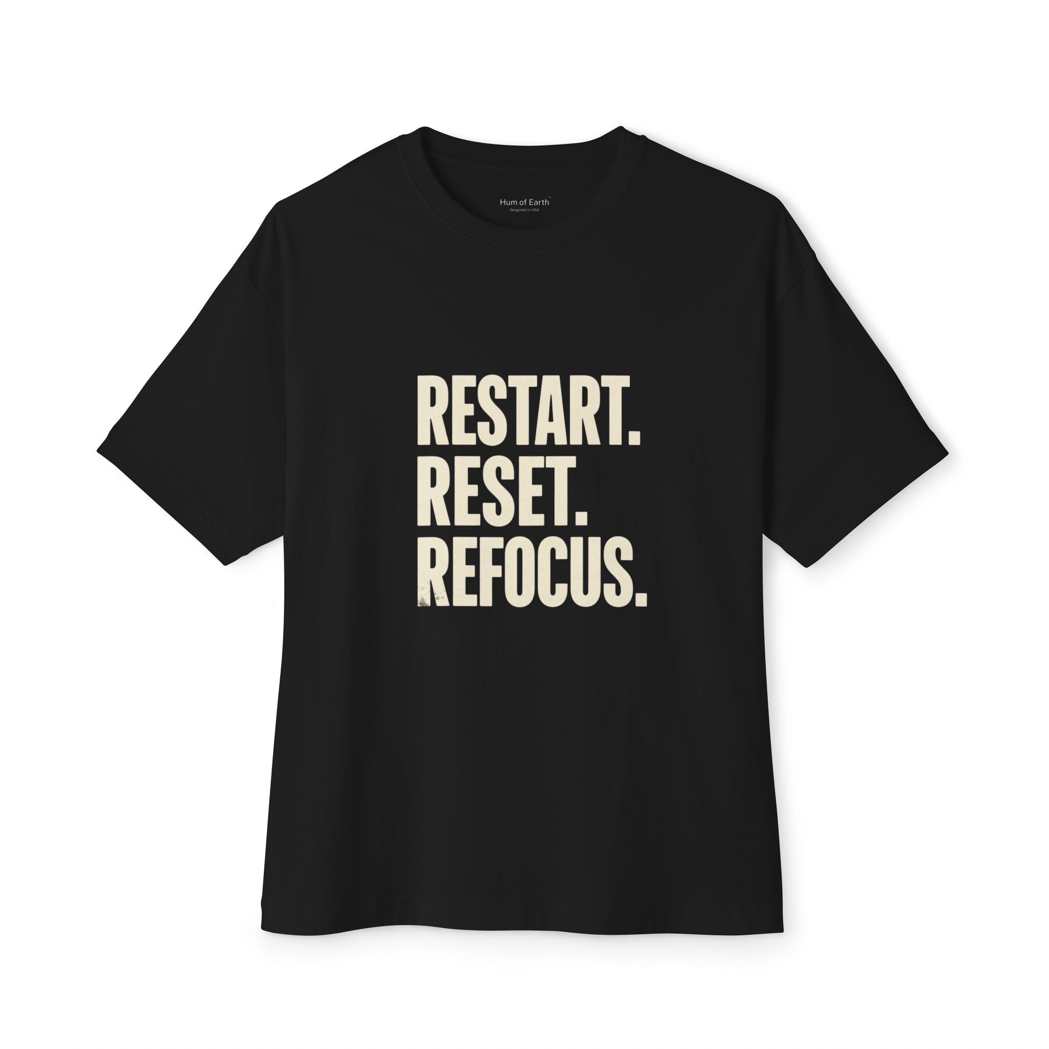 T-Shirt - Restart. Reset. Refocus.