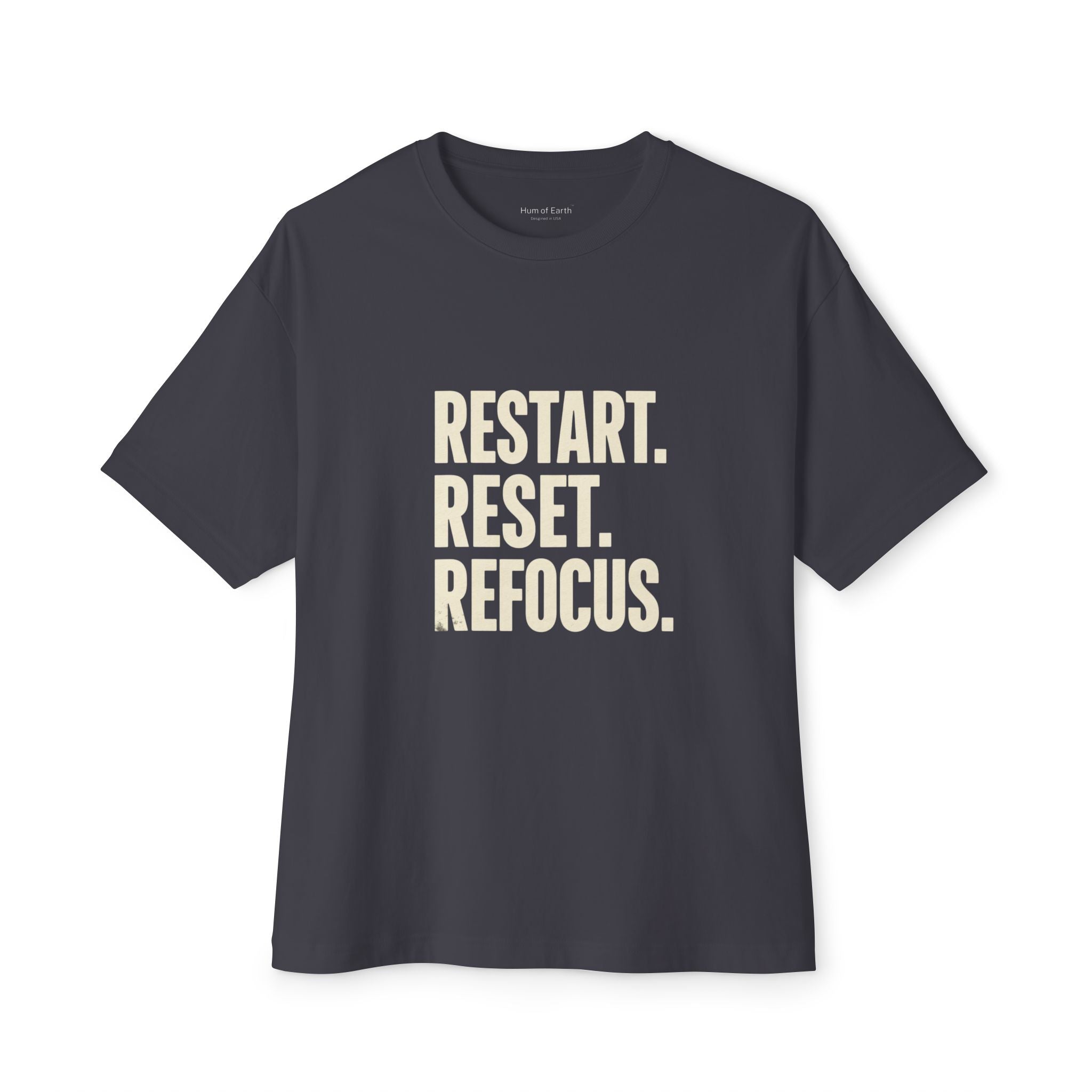 T-Shirt - Restart. Reset. Refocus.