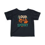 Infant T-Shirt - "Loud & Spooky" Halloween