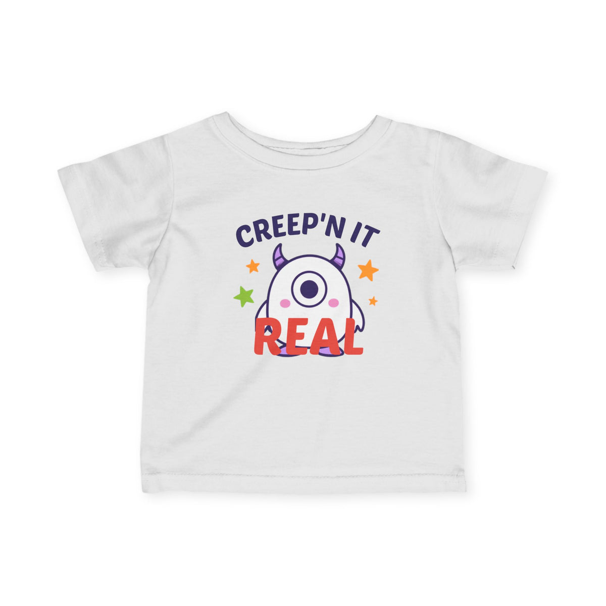 Infant T-Shirt - "Creep'n It Real" Cute Monster
