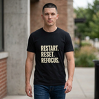Restart. Reset. Refocus. Tee — Motivational Men's Graphic T-Shirt