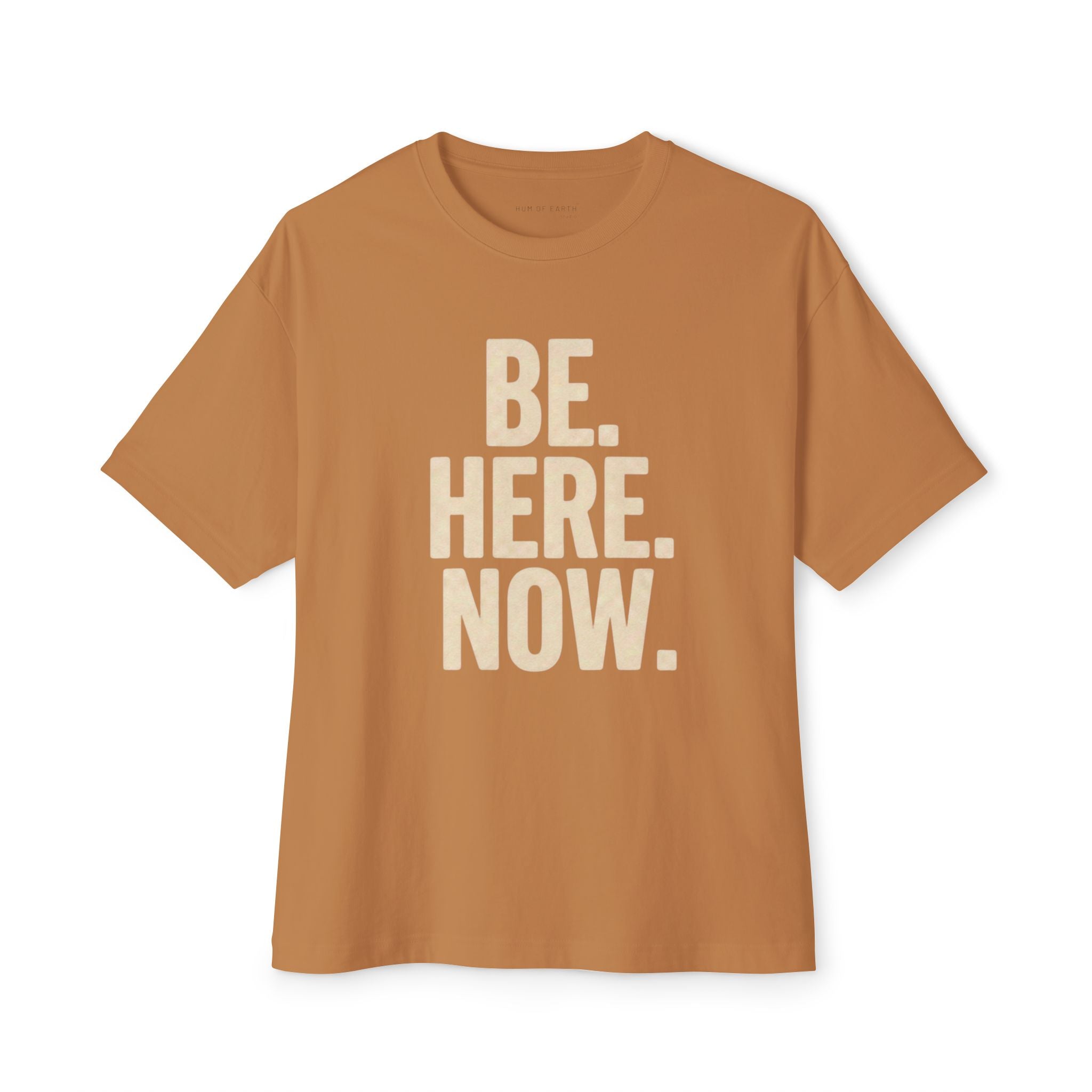 T-Shirt - BE. HERE. NOW.