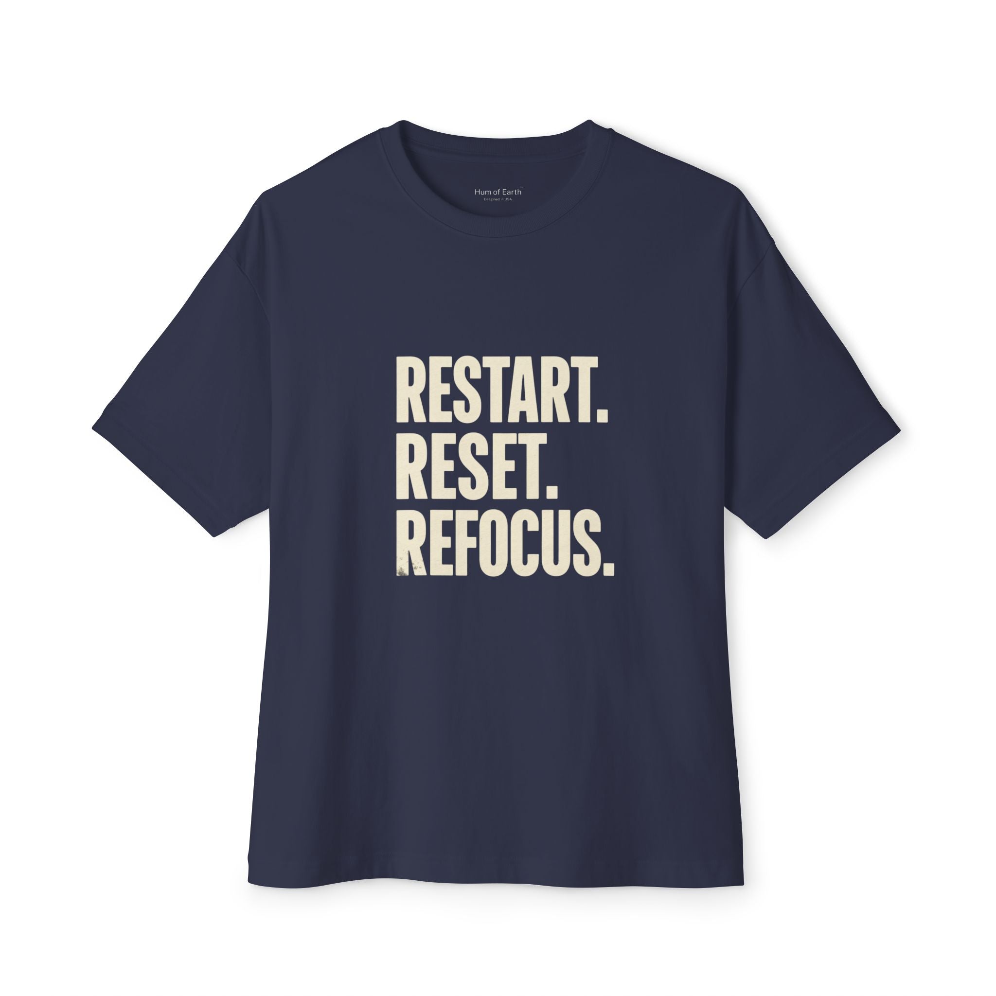 T-Shirt - Restart. Reset. Refocus.