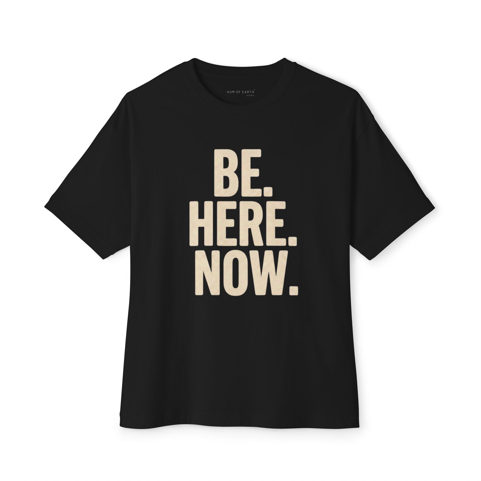 T-Shirt - BE. HERE. NOW.