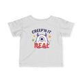Infant T-Shirt - "Creep'n It Real" Cute Monster