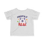Infant T-Shirt - "Creep'n It Real" Cute Monster