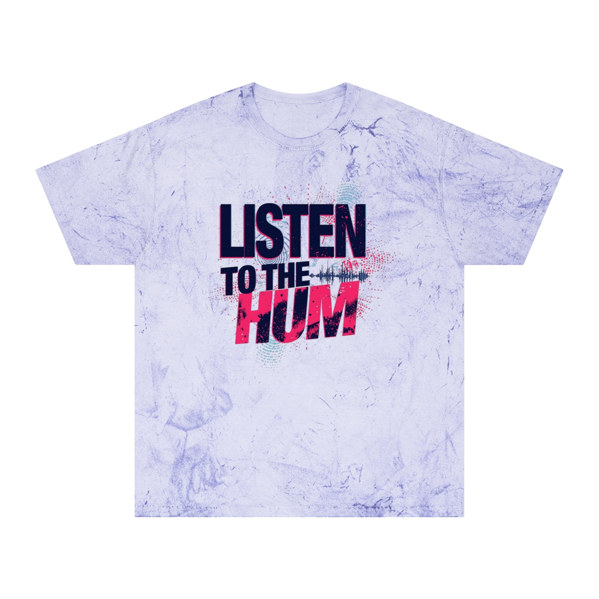 Listen to the Hum Tie-Dye T-Shirt