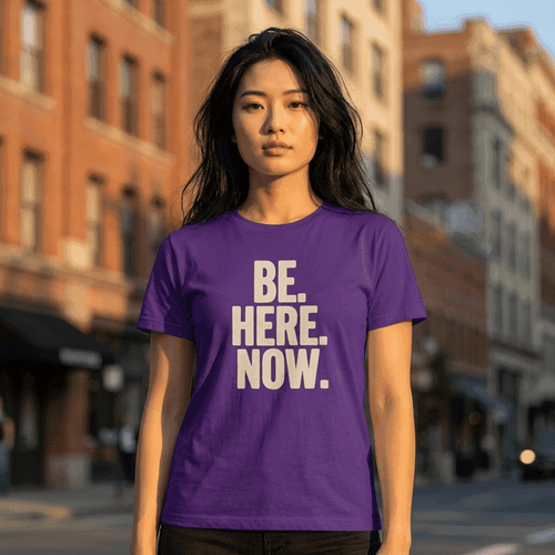 Women's T-Shirt - BE. HERE. NOW.