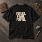 PATIENCE. POWER. PURPOSE. T-shirt in Black styled in a premium flatlay